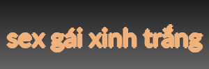 sex gái xinh trắng